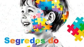 Segredos do Autismo - Técnicas Comprovadas para Pais