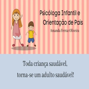 Psicóloga Infantil e Orientação de Pais - Amanda Ferraz
