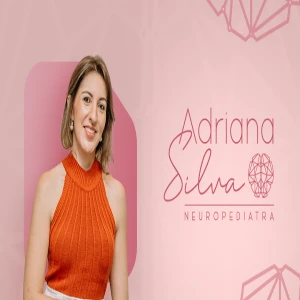 Dra Adriana Silva - Neuropediatra