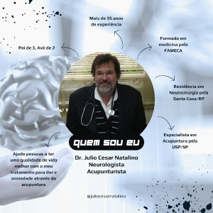 Drº Julio César Natalino - Neurocirurgião, Neurologista, Neurofisiologista, Acupunturiatra