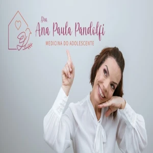 Dra. Ana Paula Pandolfi | Pediatra com Foco na Adolescência