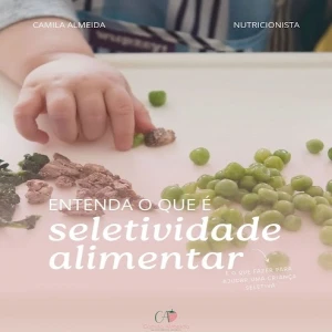 Camila Almeida - Nutricionista infantil e terapia na seletividade alimentar