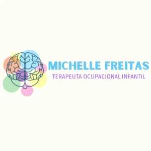 Michelle Freitas Terapeuta Ocupacional / Integração Sensorial de Ayres e Terapia Alimentar